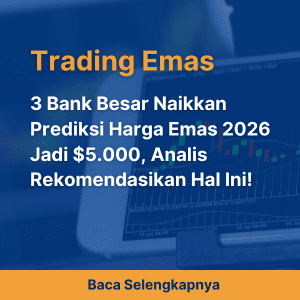 3 Bank Besar Naikkan Prediksi Harga Emas 2026 Jadi $5.000, Analis Rekomendasikan Hal Ini!