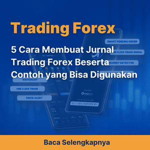 5 Cara Membuat Jurnal Trading Forex Beserta Contoh yang Bisa Digunakan