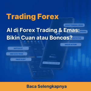 AI di Forex Trading & Emas: Bikin Cuan atau Boncos? 