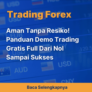 Aman Tanpa Resiko! Panduan Demo Trading Gratis Full Dari Nol Sampai Sukses