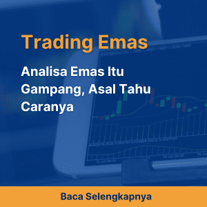 Analisa Emas Itu Gampang, Asal Tahu Caranya