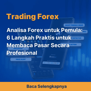 Analisa Forex untuk Pemula: 6 Langkah Praktis untuk Membaca Pasar Secara Profesional