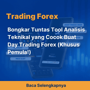 Bongkar Tuntas Tool Analisis Teknikal yang Cocok Buat Day Trading Forex (Khusus Pemula!)