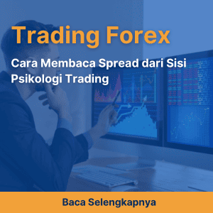 Cara Membaca Spread dari Sisi Psikologi Trading