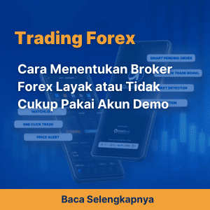 Cara Menentukan Broker Forex Layak atau Tidak Cukup Pakai Akun Demo