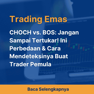 CHOCH vs. BOS: Jangan Sampai Tertukar! Ini Perbedaan & Cara Mendeteksinya Buat Trader Pemula
