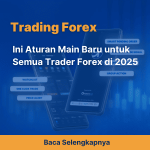 Ini Aturan Main Baru untuk Semua Trader Forex di 2025