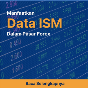 Tips ForexIMF Hari Ini: Manfaatkan Data ISM di Pasar Forex