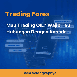 Mau Trading OIL? Wajib Tau Hubungan Dengan Kanada