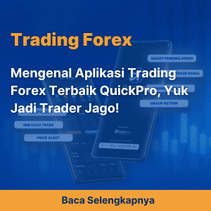 Mengenal Aplikasi Trading Forex Terbaik QuickPro, Yuk Jadi Trader Jago!