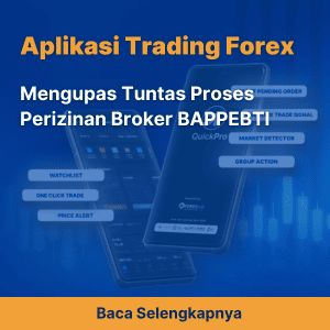 Mengupas Tuntas Proses Perizinan Broker BAPPEBTI