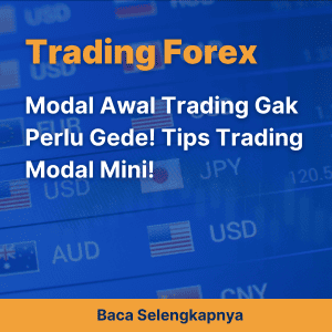 Modal Awal Trading Gak Perlu Gede! Tips Trading Modal Mini!