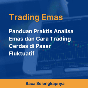 Panduan Praktis Analisa Emas dan Cara Trading Cerdas di Pasar Fluktuatif