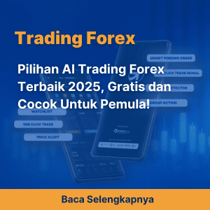 Pilihan AI Trading Forex Terbaik 2025, Gratis dan Cocok Untuk Pemula!