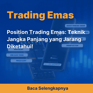 Position Trading Emas: Teknik Jangka Panjang yang Jarang Diketahui!