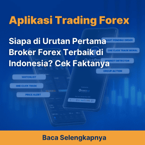 Siapa di Urutan Pertama Broker Forex Terbaik di Indonesia? Cek Faktanya