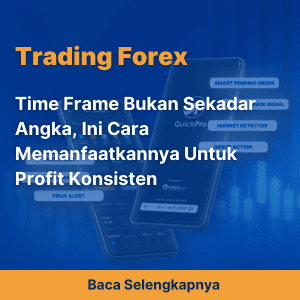 Time Frame Bukan Sekadar Angka, Ini Cara Memanfaatkannya Untuk Profit Konsisten