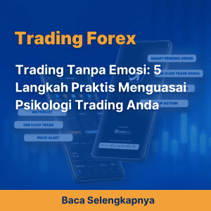 Trading Tanpa Emosi: 5 Langkah Praktis Menguasai Psikologi Trading Anda