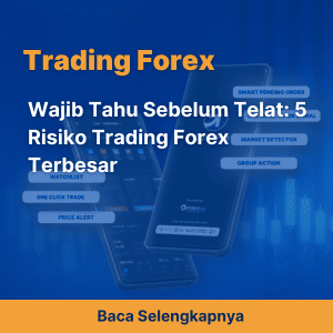 Wajib Tahu Sebelum Telat: 5 Risiko Trading Forex Terbesar 