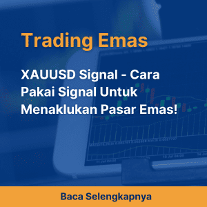 XAUUSD Signal - Cara Pakai Signal Untuk Menaklukan Pasar Emas!