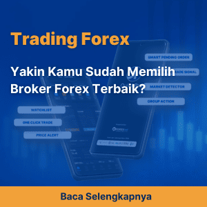 Yakin Kamu Sudah Memilih Broker Forex Terbaik?