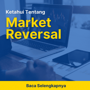 Yang Belum Kamu Ketahui Tentang Market Reversal