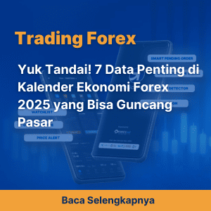 Yuk Tandai! 7 Data Penting di Kalender Ekonomi Forex 2025 yang Bisa Guncang Pasar